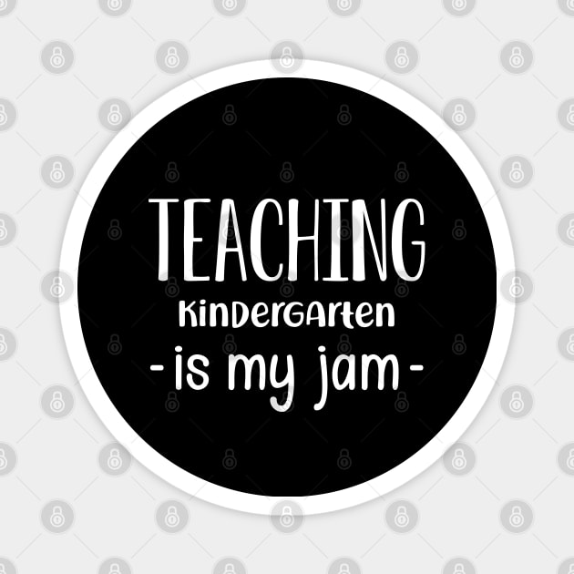 Kindergarten teacher - Teaching kindergarten is my jam Magnet by KC Happy Shop